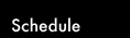 Schedule